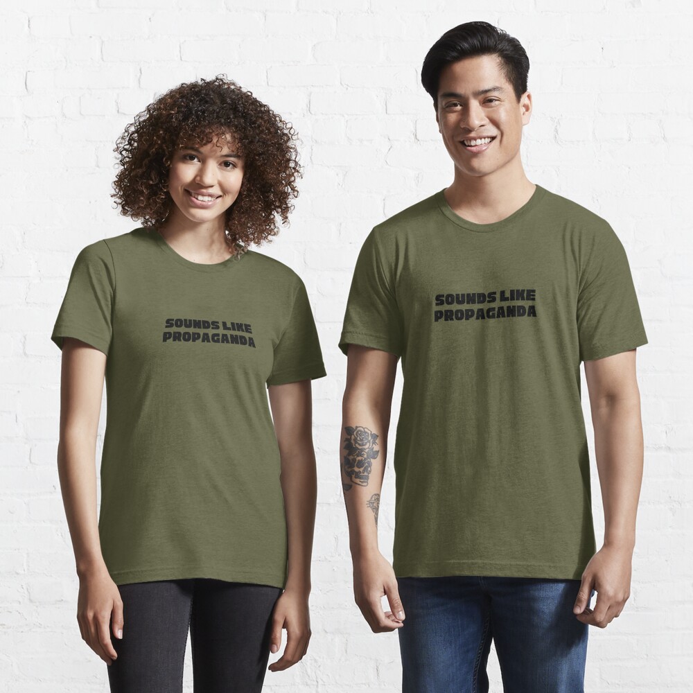 Disover Sounds Like Propaganda | Essential T-Shirt 