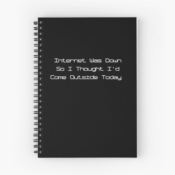 Item preview, Internet Was Down So I Thought I'd Come Outside Today  designed and sold by PrintPress.
