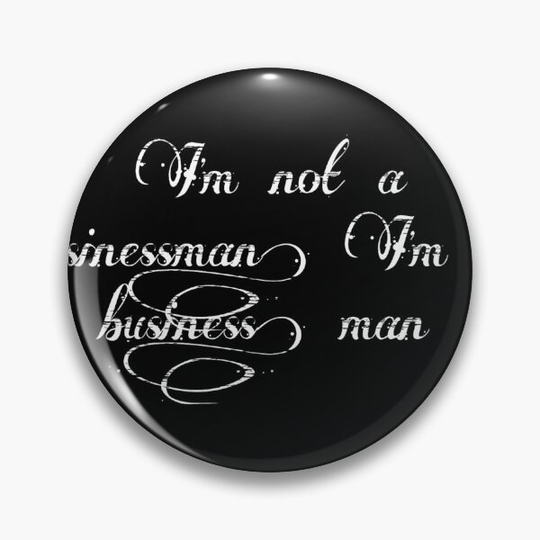 Item preview, I'm not a businessman, I'm a business, man designed and sold by taoufik ighzer.