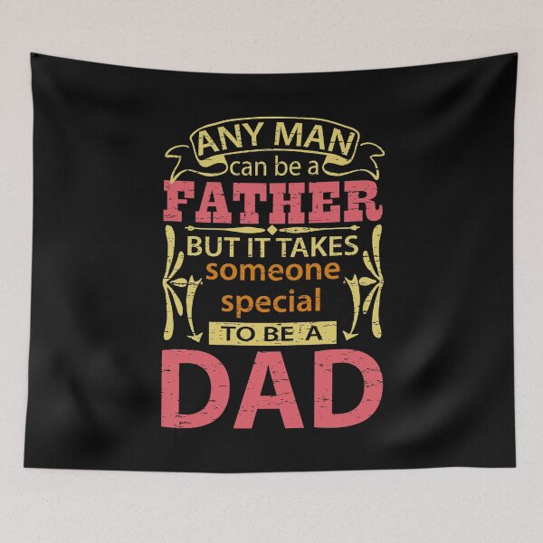 Item preview, Any Man Can Be a Father But It Takes Someone Special To Be A Dad, Funny, Humor, Father's Day, World's Greatest designed and sold by DULCE76.