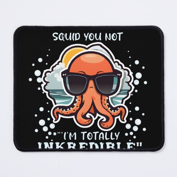 Item preview, "Squid you not i'm totally inkredible" Funny design designed and sold by GudVibeIn.