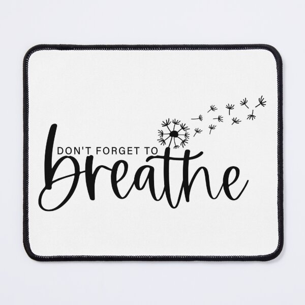Item preview, Don’t Forget To Breathe designed and sold by Jordan Blackstone.