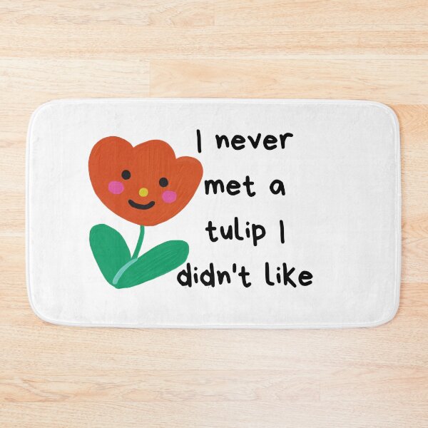 Item preview, I never met a tulip I didn't like designed and sold by dygo1986.