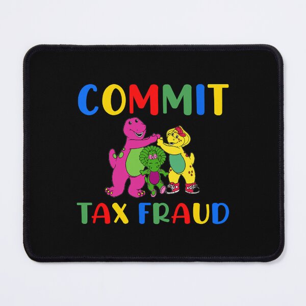 Item preview, commit tax fraud LOvers Memes Barneey commit tax fraud Cc designed and sold by LilianaYundt1.