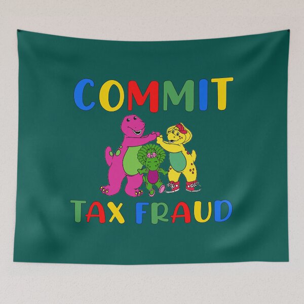 Item preview, commit tax fraud LOvers Memes Barneey commit tax fraud    Cc designed and sold by LilianaYundt1.