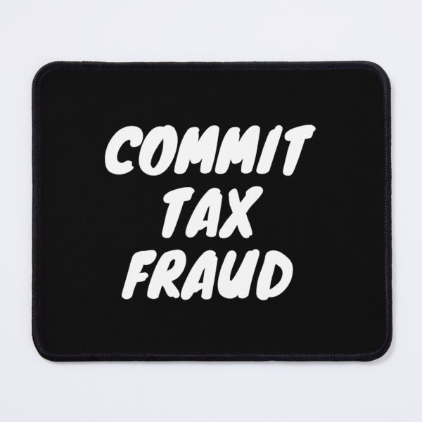 Item preview, commit tax fraud Ct designed and sold by LilianaYundt1.