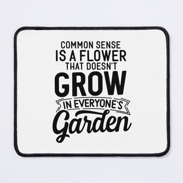 Item preview, Common Sense Is A Flower  designed and sold by Jordan Blackstone.
