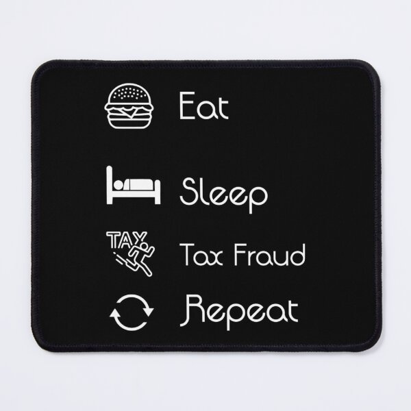 Item preview, Eat Sleep Tax Fraud Repeat (tax evasion) Clat designed and sold by LilianaYundt1.