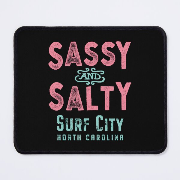 Item preview, Surf City North Carolina Sassy and Salty designed and sold by Futurebeachbum.