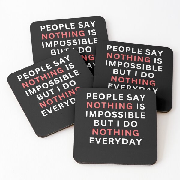 Item preview, People say nothing is impossible but i do nothing everyday designed and sold by darshants.