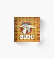 BLEH! Acrylic Block