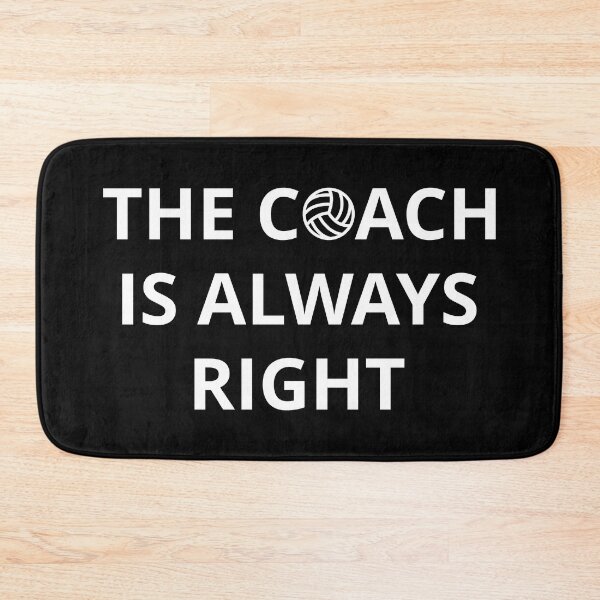 Item preview, Volleyball Coach - The Coach Is Always Right I designed and sold by Lemon Pepper.