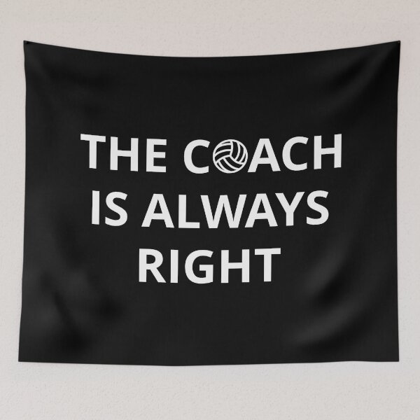 Item preview, Volleyball Coach - The Coach Is Always Right I designed and sold by Lemon Pepper.