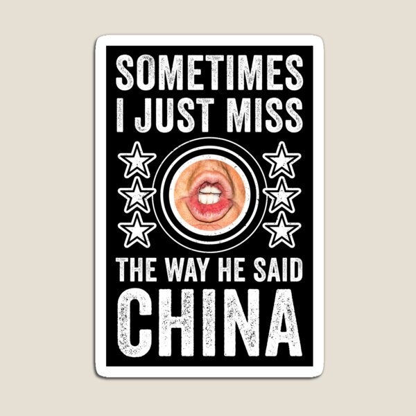 Artikel-Vorschau von Manchmal vermisse ich einfach die Art, wie er China • Trump gesagt hat, designt und verkauft von SouthAndSunny.