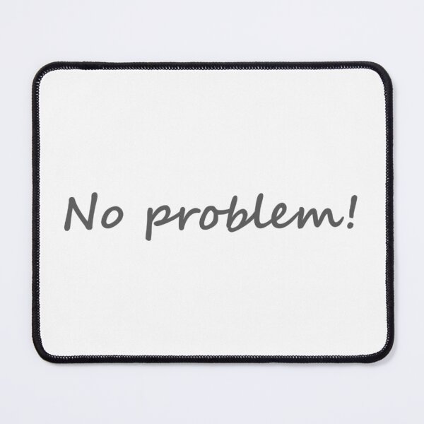 Item preview, No problem! designed and sold by PabloBSanchez.