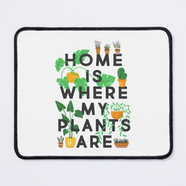 Item preview, Home Is Where My Plants Are Essential  designed and sold by ogawyuga.