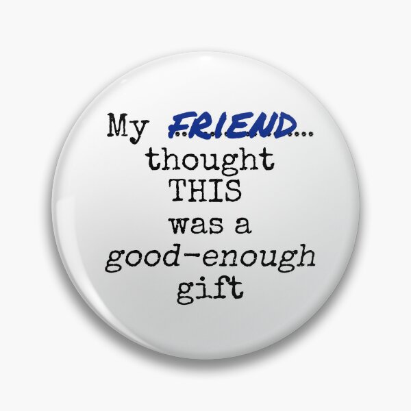 Item preview, My friend thought this was a good-enough gift designed and sold by Jeeb-Arts.