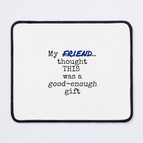 Item preview, My friend thought this was a good-enough gift designed and sold by Jeeb-Arts.