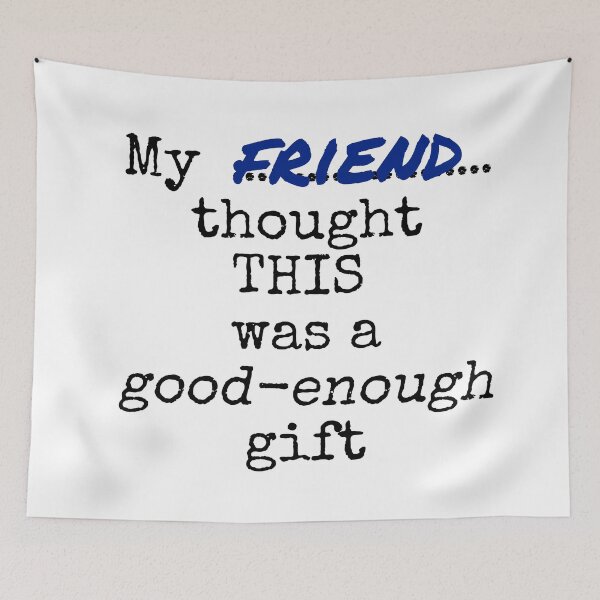 Item preview, My friend thought this was a good-enough gift designed and sold by Jeeb-Arts.