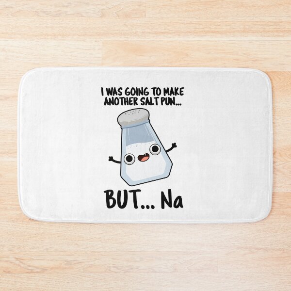 Item preview, I Was Going To Make A Salt Pun But Naaa Cute Chemical Puns  designed and sold by punnybone.