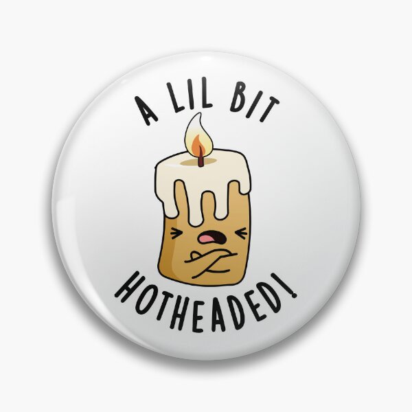 Item preview, A Lil Bit Hot Headed Funny Candle Puns  designed and sold by punnybone.
