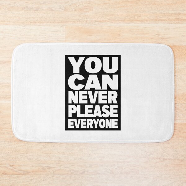 Item preview, Never Please Everyone designed and sold by lerdoberdo.