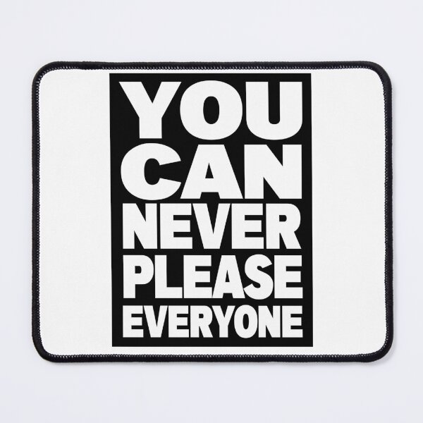 Item preview, Never Please Everyone designed and sold by lerdoberdo.