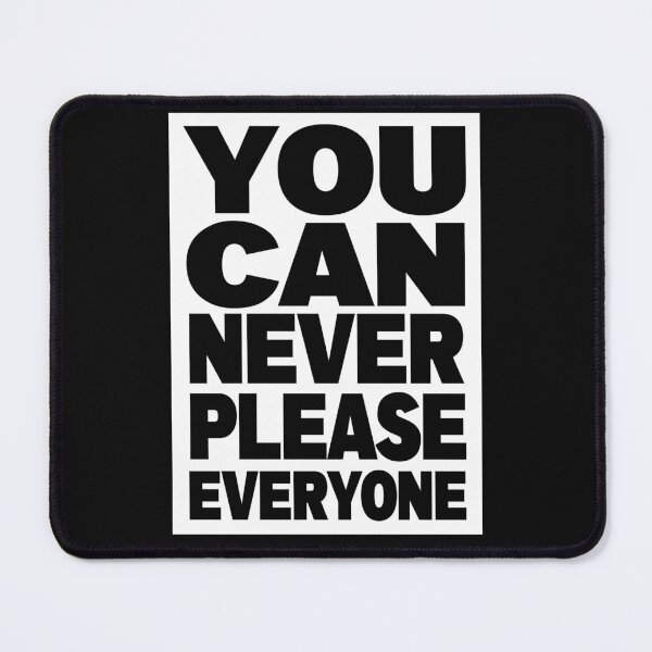 Item preview, Never Please Everyone (White) designed and sold by lerdoberdo.