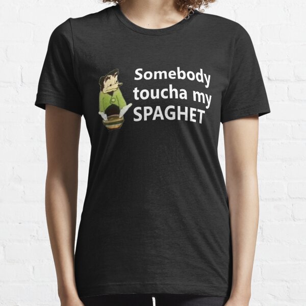 Somebody Clothing Redbubble - somebody toucha my spaghet loud roblox id