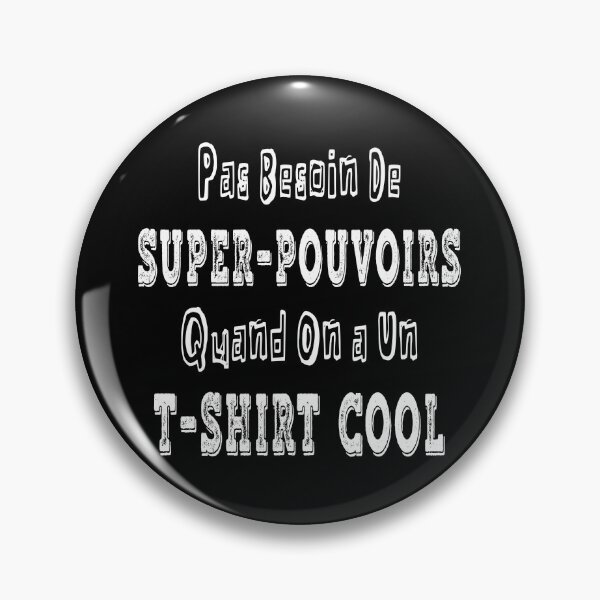 Item preview, Pas besoin de super-pouvoirs quand on a un t-shirt cool designed and sold by dionusos-vogue.