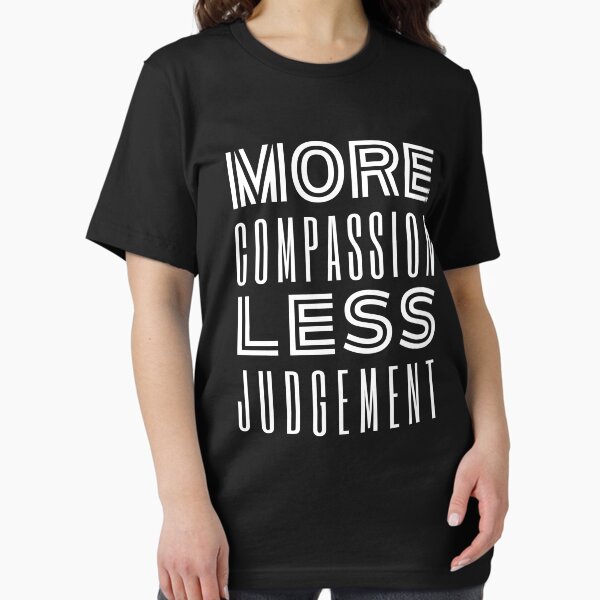 Item preview, More Compassion Less Judgment designed and sold by SpeakLifeHQ.
