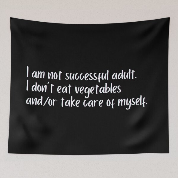 Item preview, I am not successful adult. I don't eat vegetables and take care of myself. designed and sold by StickerSparkle.