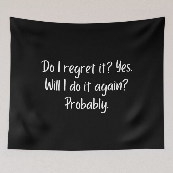 Item preview, Do I regret it? Yes. Will I do it again? Probably. designed and sold by StickerSparkle.