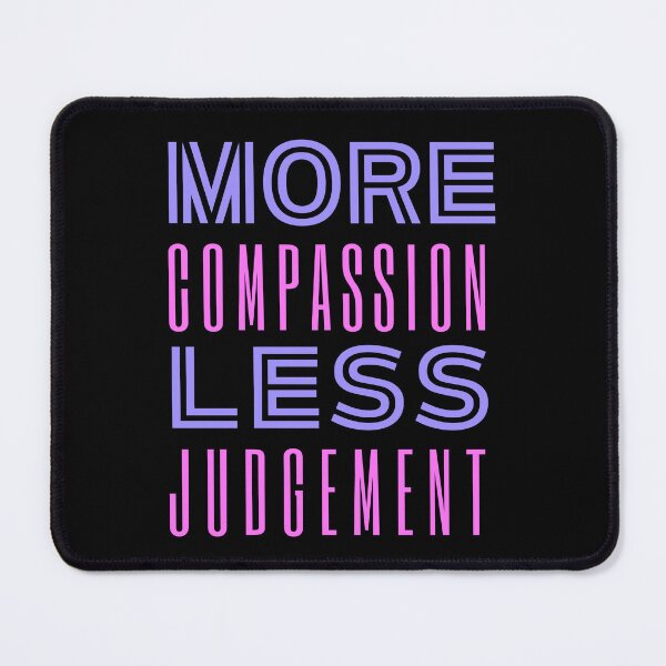 Item preview, More Compassion Less Judgment designed and sold by SpeakLifeHQ.