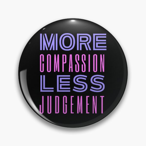 Item preview, More Compassion Less Judgment designed and sold by SpeakLifeHQ.