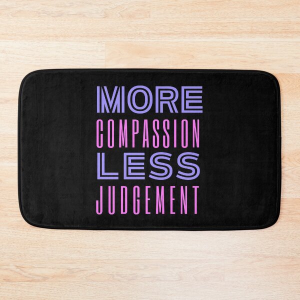 Item preview, More Compassion Less Judgment designed and sold by SpeakLifeHQ.