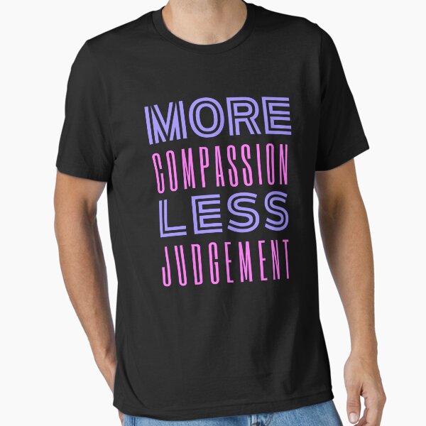 Item preview, More Compassion Less Judgment designed and sold by SpeakLifeHQ.