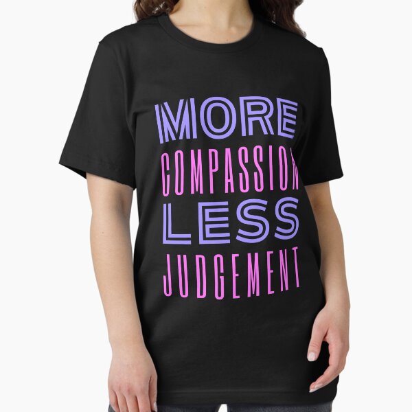 Item preview, More Compassion Less Judgment designed and sold by SpeakLifeHQ.