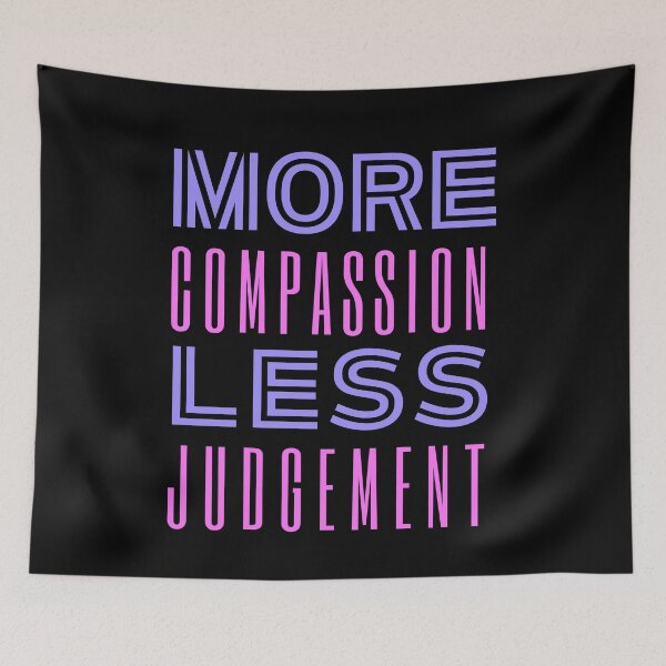 Item preview, More Compassion Less Judgment designed and sold by SpeakLifeHQ.