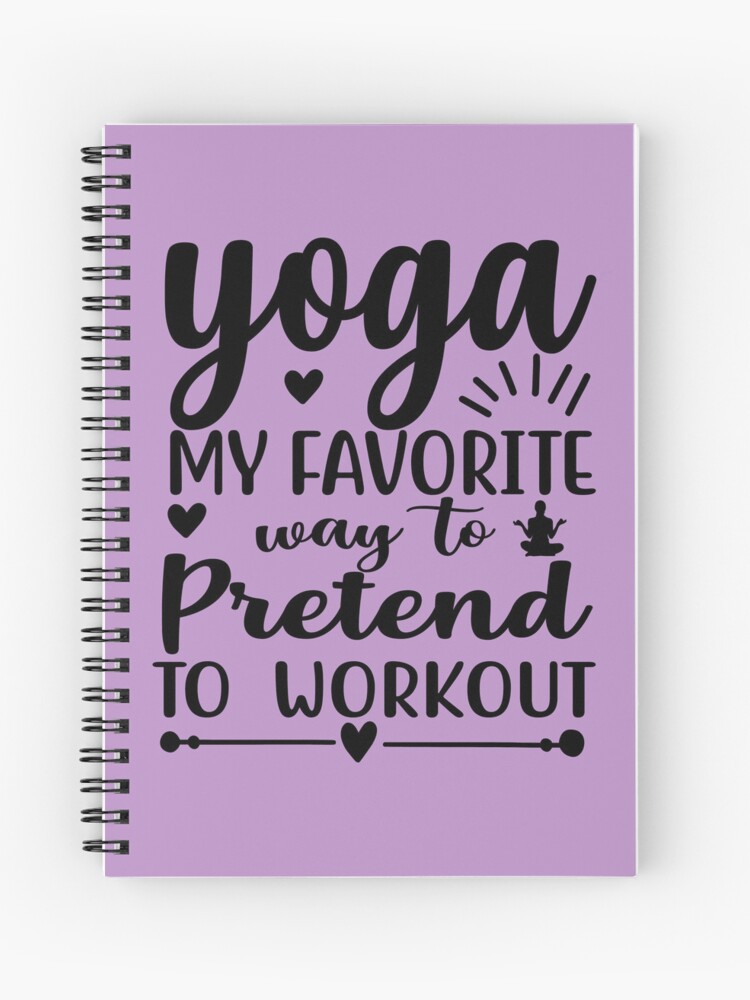 Yoga is My Favorite Way To Pretend To Workout Saying Typographic