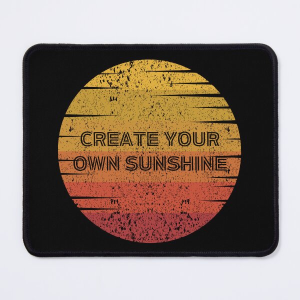 Item preview, create your own sunshine designed and sold by RESISTORART.