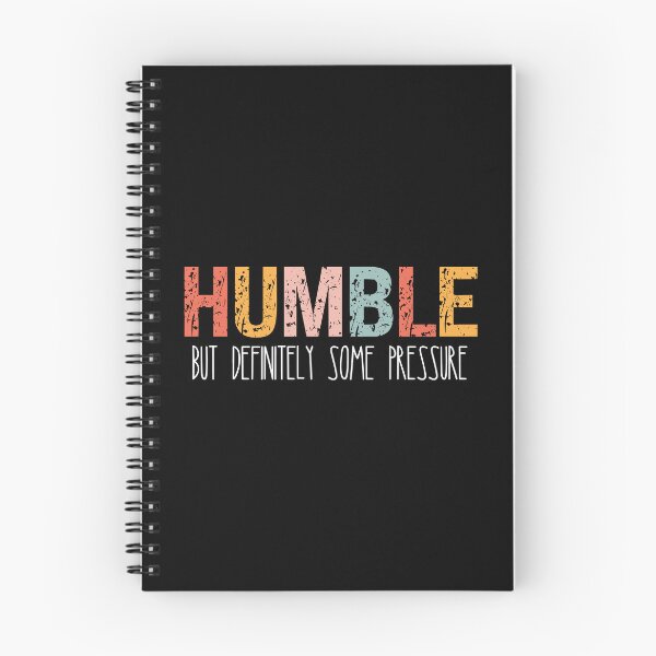 Item preview, Humble But Definitely Some Pressure designed and sold by kelvinmunene13.