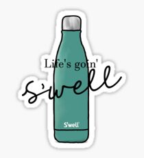 Life's goin' s'well Sticker