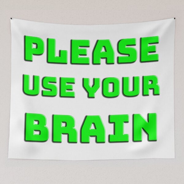 Item preview, please use your brain designed and sold by Clothes and Stickers .
