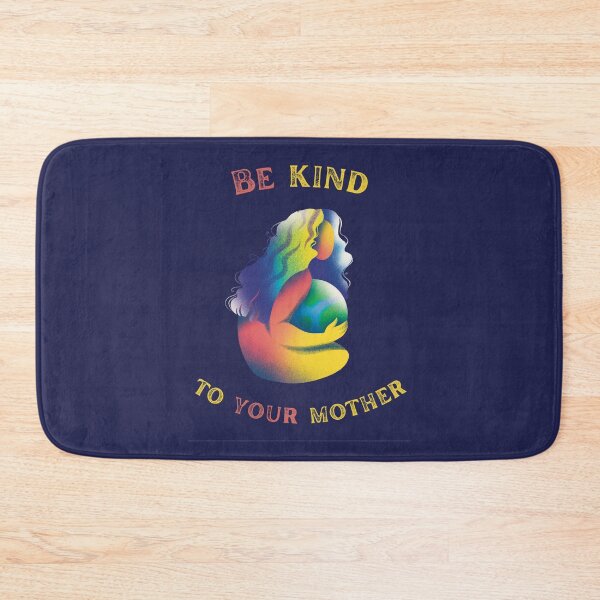 Item preview, Be Kind To Your Mother. Mother Earth Colorful Eco Nature Lover designed and sold by Rebel-Design.