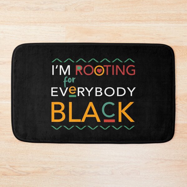 Item preview, Im Rooting for Everybody Black designed and sold by JukeLox.