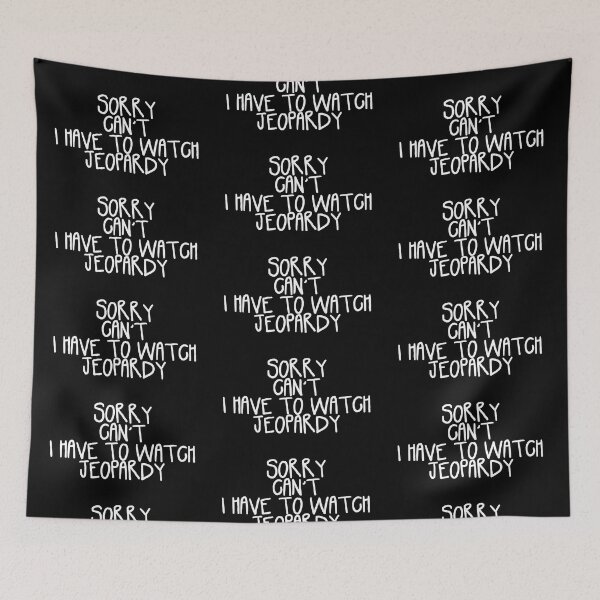 Item preview, Sorry Can't I Have to Watch Jeopardy designed and sold by holbytv.