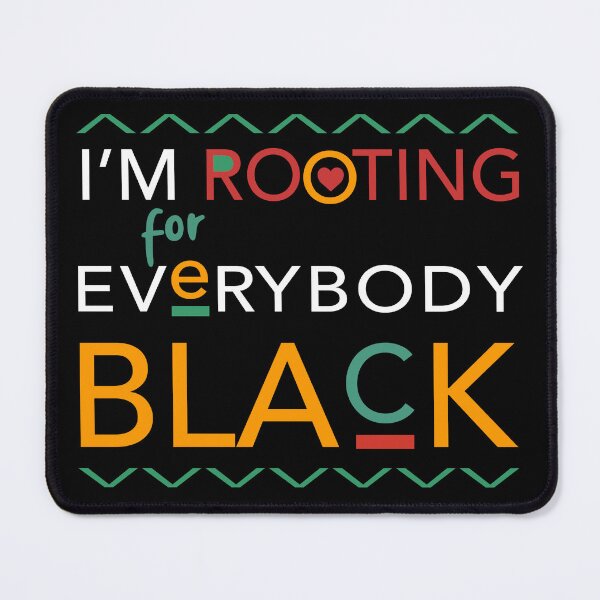 Item preview, Im Rooting for Everybody Black designed and sold by JukeLox.