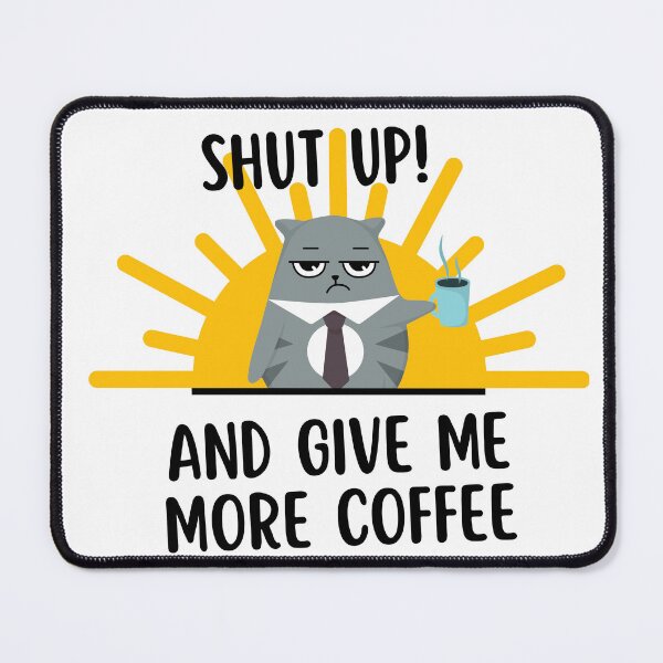 Item preview, Shut up and give me more Coffee Grumpy Cat, Sun Background designed and sold by AlfabetDesign.