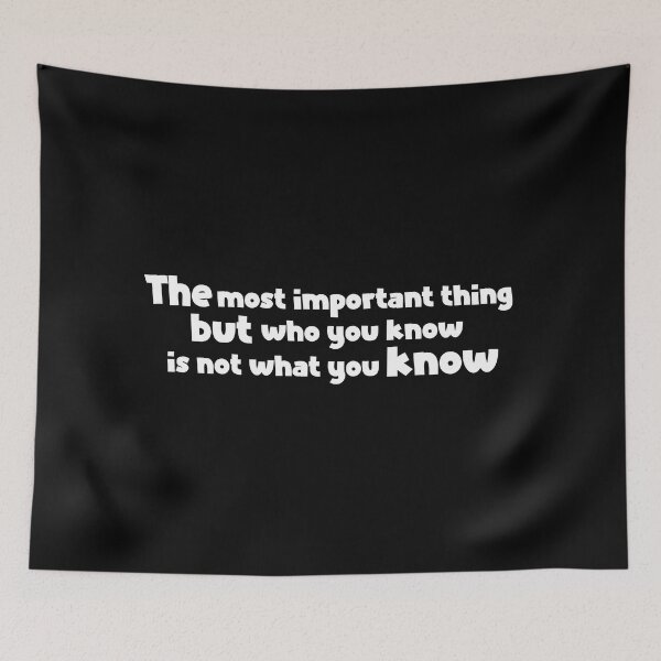Item preview, The most important thing is not what you know, but who you know designed and sold by larbi01.
